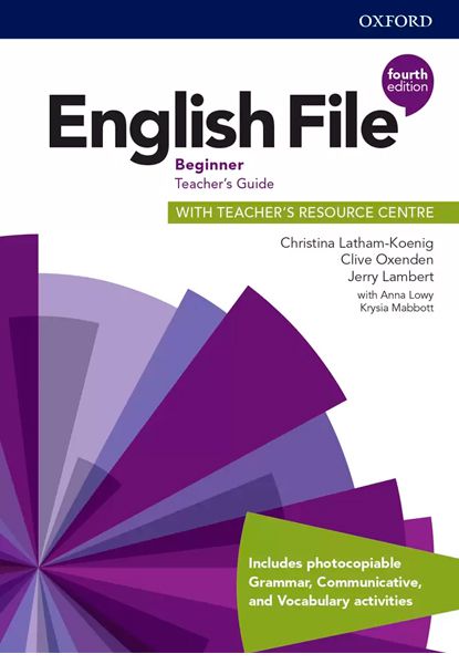English File. Beginner. Teacher’s Guide with Teacher’s Resource Centre